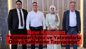 "Karaman'ı Spor ve Yatırımlarla Dünya Sahnesine Taşıyacağız"