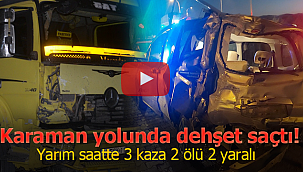Karaman yolunda dehşet saçtı 2 ölü 2 yaralı