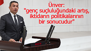 Ünver: "genç suçluluğundaki artış, iktidarın politikalarının bir sonucudur"