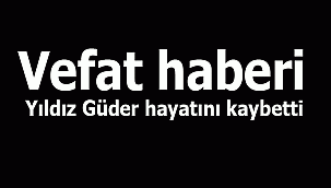 Yıldız Güder vefat etti